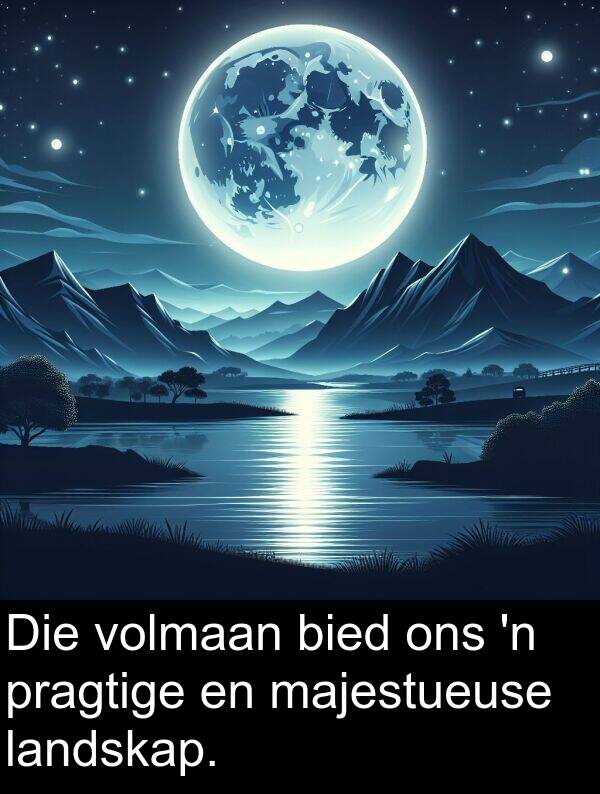 ons: Die volmaan bied ons 'n pragtige en majestueuse landskap.