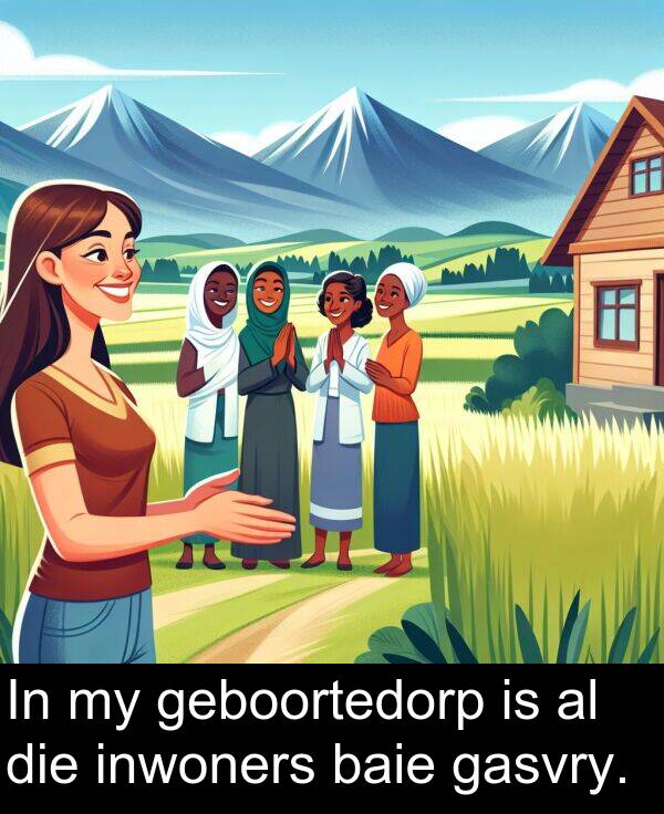 gasvry: In my geboortedorp is al die inwoners baie gasvry.