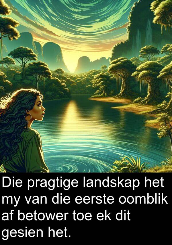 oomblik: Die pragtige landskap het my van die eerste oomblik af betower toe ek dit gesien het.