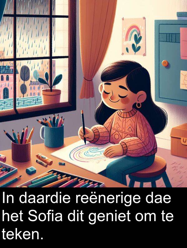 reënerige: In daardie reënerige dae het Sofia dit geniet om te teken.