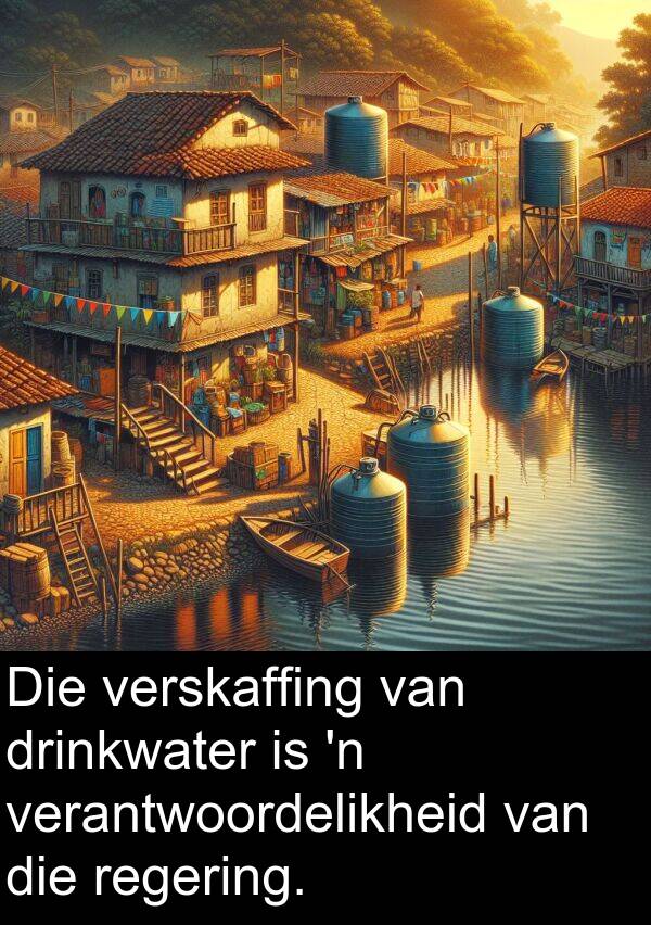 regering: Die verskaffing van drinkwater is 'n verantwoordelikheid van die regering.