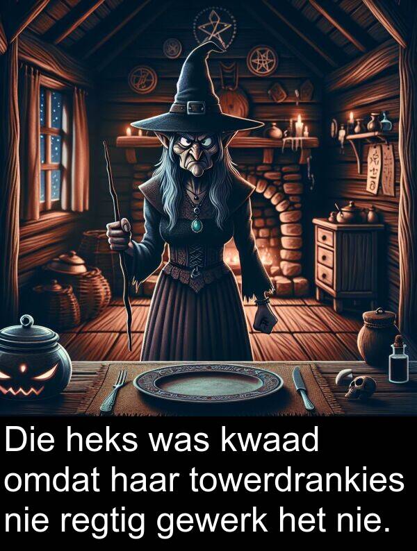 heks: Die heks was kwaad omdat haar towerdrankies nie regtig gewerk het nie.