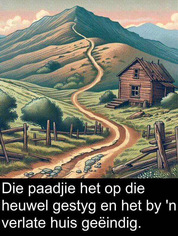 geëindig: Die paadjie het op die heuwel gestyg en het by 'n verlate huis geëindig.