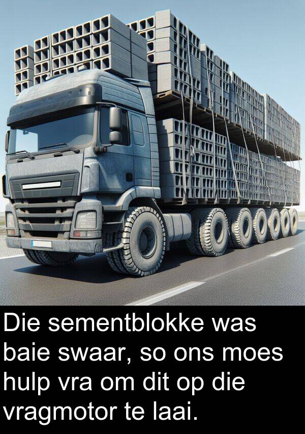 laai: Die sementblokke was baie swaar, so ons moes hulp vra om dit op die vragmotor te laai.