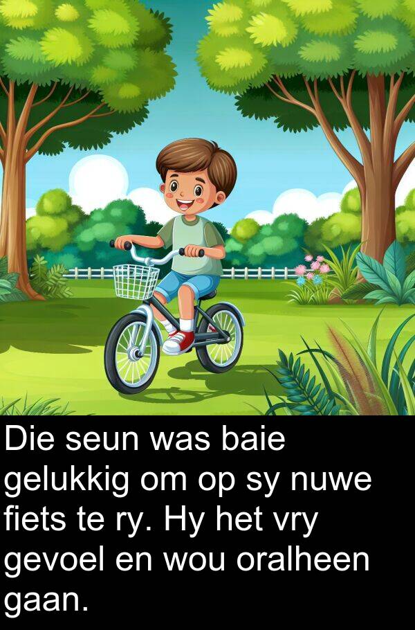 ry: Die seun was baie gelukkig om op sy nuwe fiets te ry. Hy het vry gevoel en wou oralheen gaan.