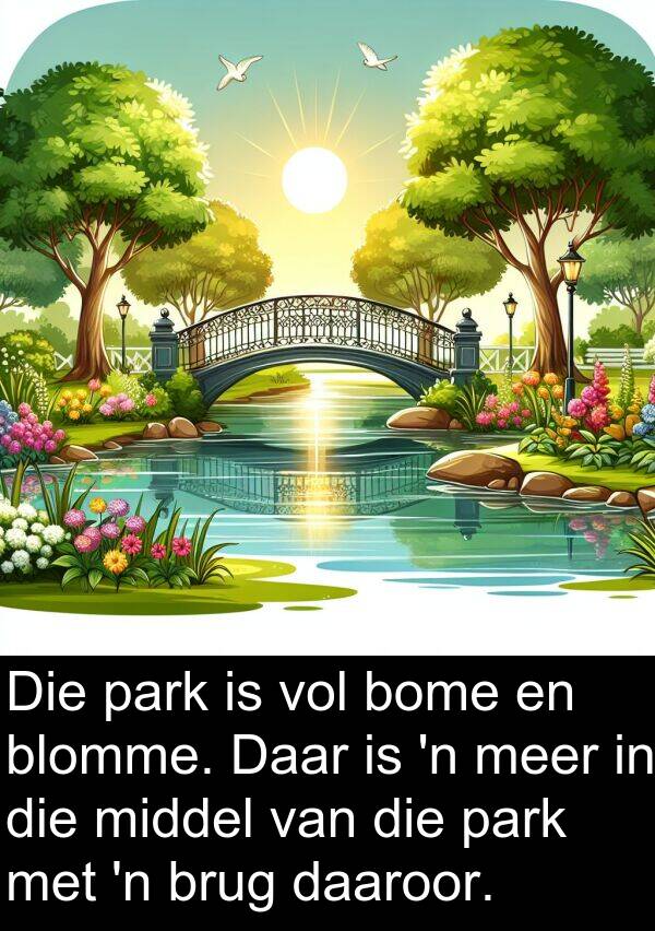 daaroor: Die park is vol bome en blomme. Daar is 'n meer in die middel van die park met 'n brug daaroor.