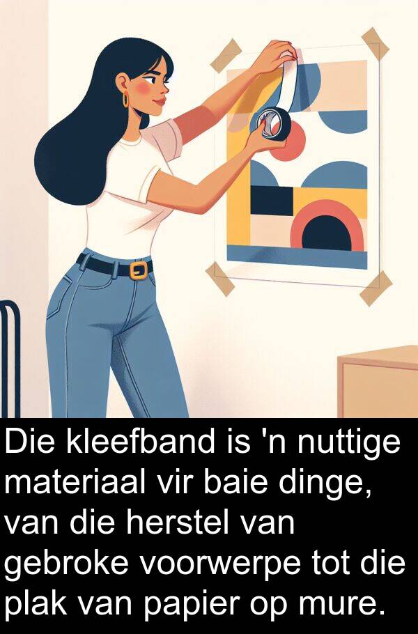gebroke: Die kleefband is 'n nuttige materiaal vir baie dinge, van die herstel van gebroke voorwerpe tot die plak van papier op mure.