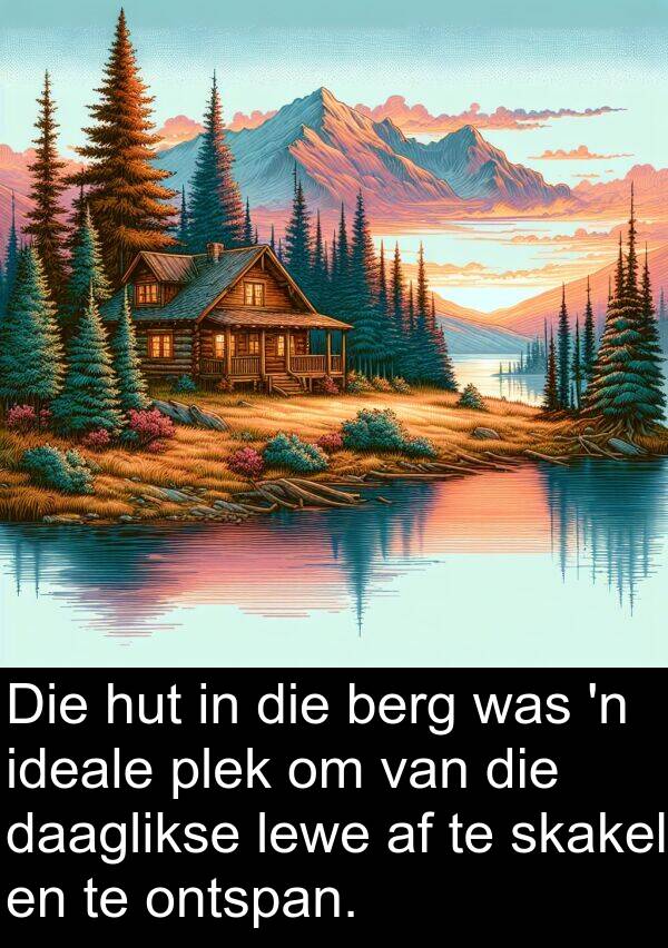 ontspan: Die hut in die berg was 'n ideale plek om van die daaglikse lewe af te skakel en te ontspan.