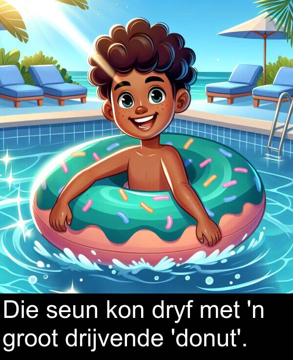 seun: Die seun kon dryf met 'n groot drijvende 'donut'.