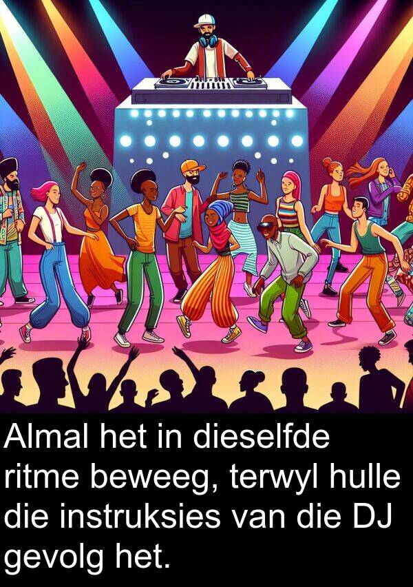 ritme: Almal het in dieselfde ritme beweeg, terwyl hulle die instruksies van die DJ gevolg het.