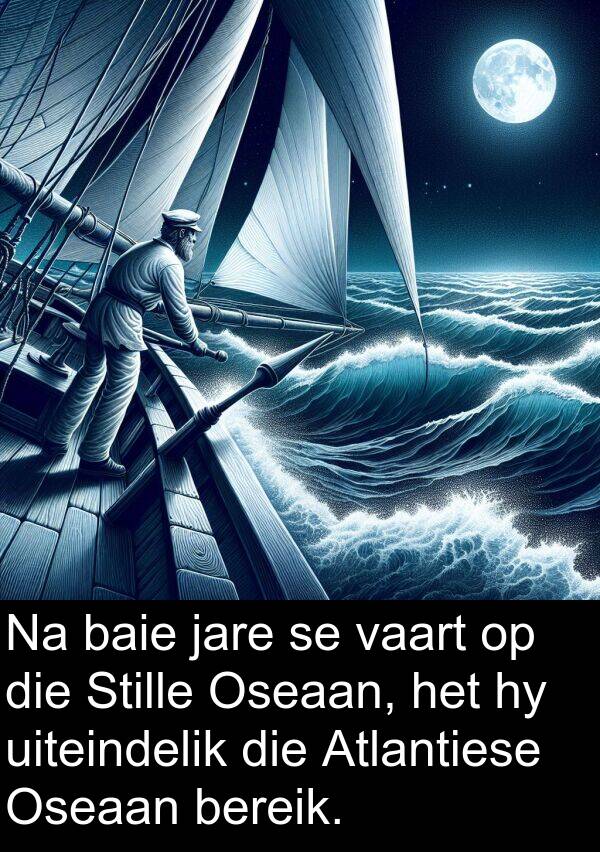 bereik: Na baie jare se vaart op die Stille Oseaan, het hy uiteindelik die Atlantiese Oseaan bereik.