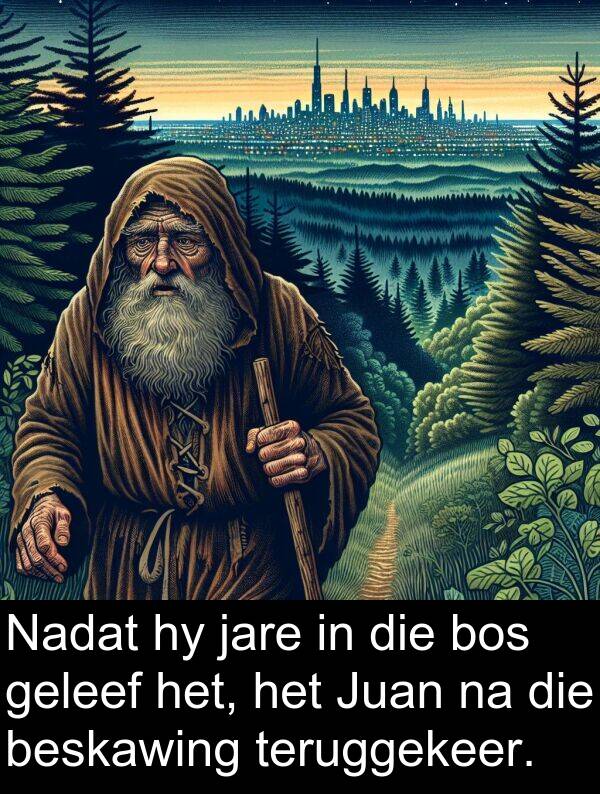 geleef: Nadat hy jare in die bos geleef het, het Juan na die beskawing teruggekeer.