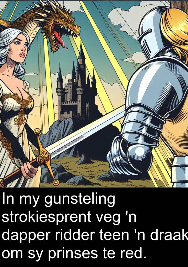 red: In my gunsteling strokiesprent veg 'n dapper ridder teen 'n draak om sy prinses te red.