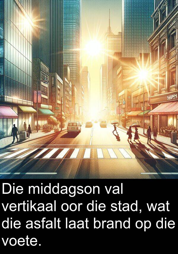 middagson: Die middagson val vertikaal oor die stad, wat die asfalt laat brand op die voete.