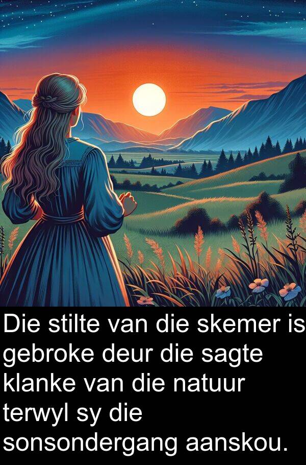 gebroke: Die stilte van die skemer is gebroke deur die sagte klanke van die natuur terwyl sy die sonsondergang aanskou.