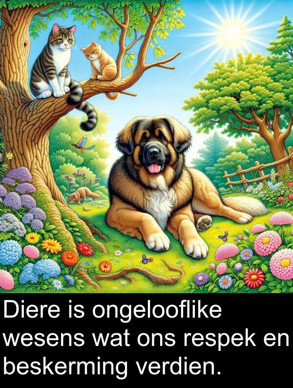 ongelooflike: Diere is ongelooflike wesens wat ons respek en beskerming verdien.