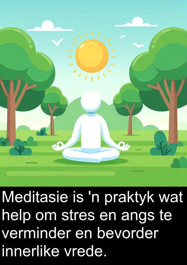 angs: Meditasie is 'n praktyk wat help om stres en angs te verminder en bevorder innerlike vrede.