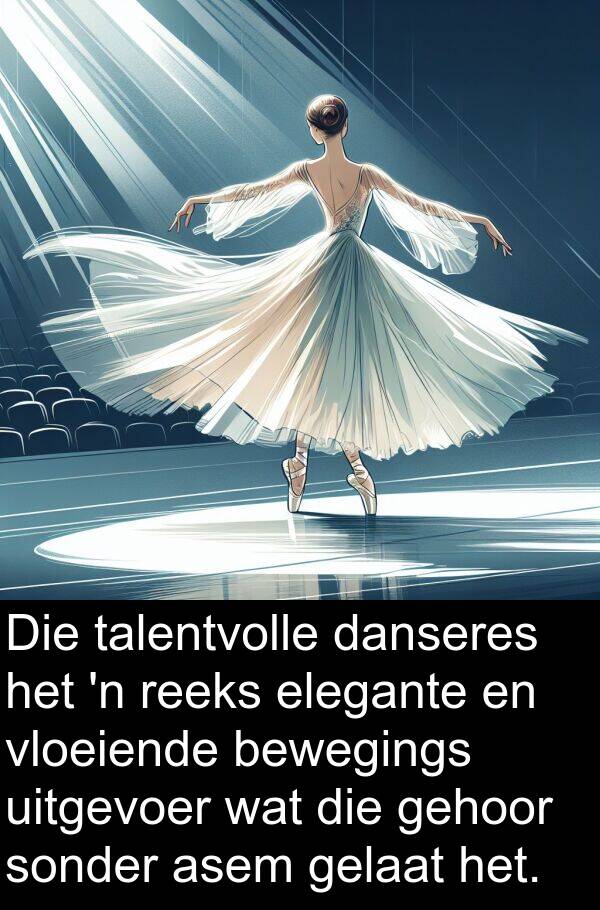 gehoor: Die talentvolle danseres het 'n reeks elegante en vloeiende bewegings uitgevoer wat die gehoor sonder asem gelaat het.