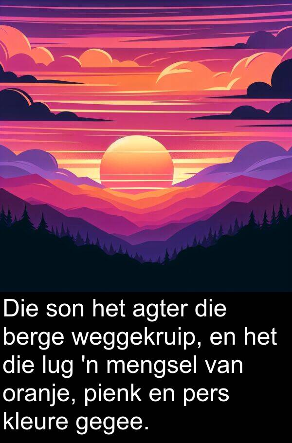 gegee: Die son het agter die berge weggekruip, en het die lug 'n mengsel van oranje, pienk en pers kleure gegee.
