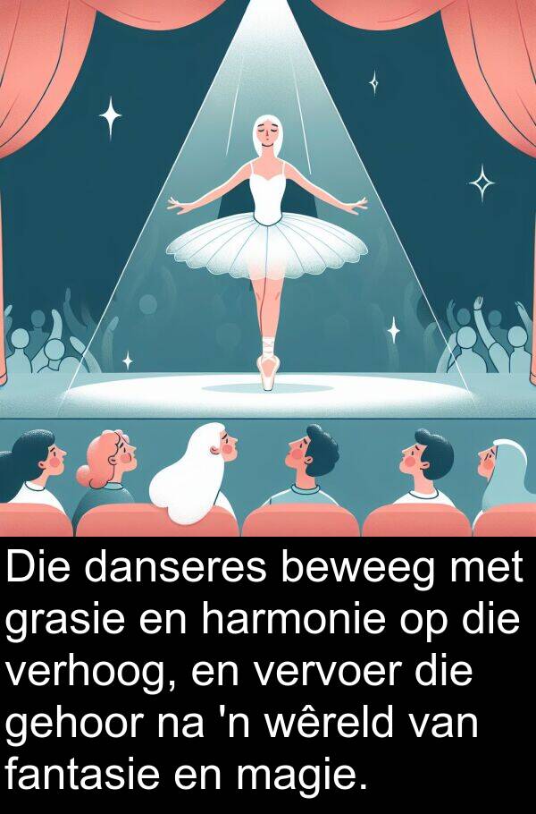 harmonie: Die danseres beweeg met grasie en harmonie op die verhoog, en vervoer die gehoor na 'n wêreld van fantasie en magie.