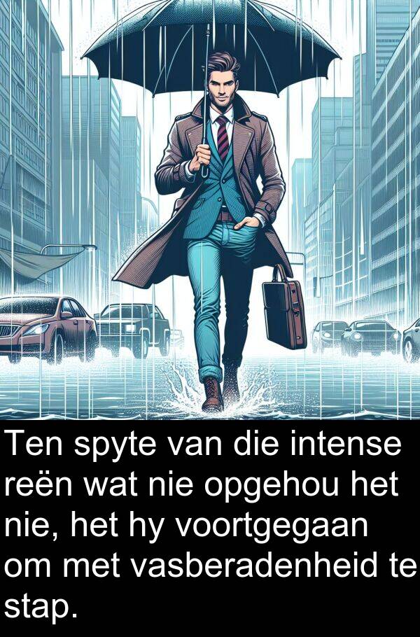 intense: Ten spyte van die intense reën wat nie opgehou het nie, het hy voortgegaan om met vasberadenheid te stap.