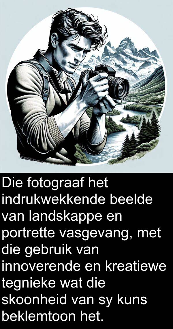 tegnieke: Die fotograaf het indrukwekkende beelde van landskappe en portrette vasgevang, met die gebruik van innoverende en kreatiewe tegnieke wat die skoonheid van sy kuns beklemtoon het.