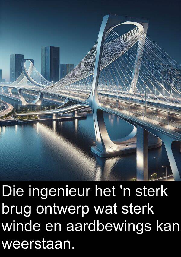 winde: Die ingenieur het 'n sterk brug ontwerp wat sterk winde en aardbewings kan weerstaan.