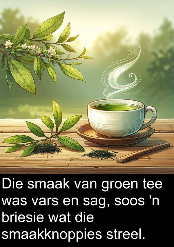 tee: Die smaak van groen tee was vars en sag, soos 'n briesie wat die smaakknoppies streel.