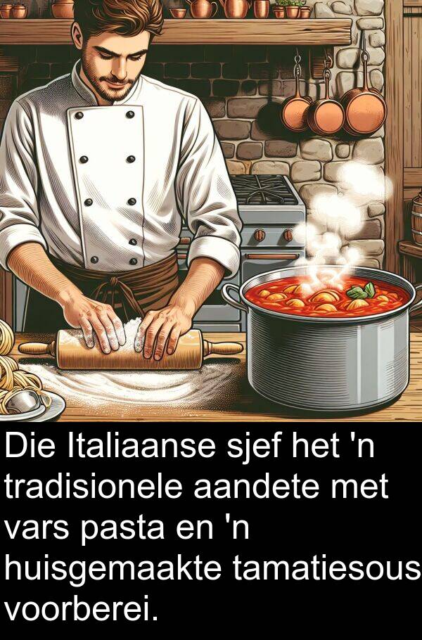 tamatiesous: Die Italiaanse sjef het 'n tradisionele aandete met vars pasta en 'n huisgemaakte tamatiesous voorberei.