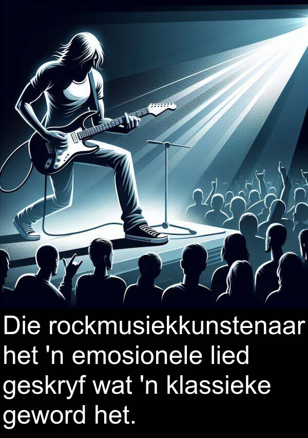 rockmusiekkunstenaar: Die rockmusiekkunstenaar het 'n emosionele lied geskryf wat 'n klassieke geword het.