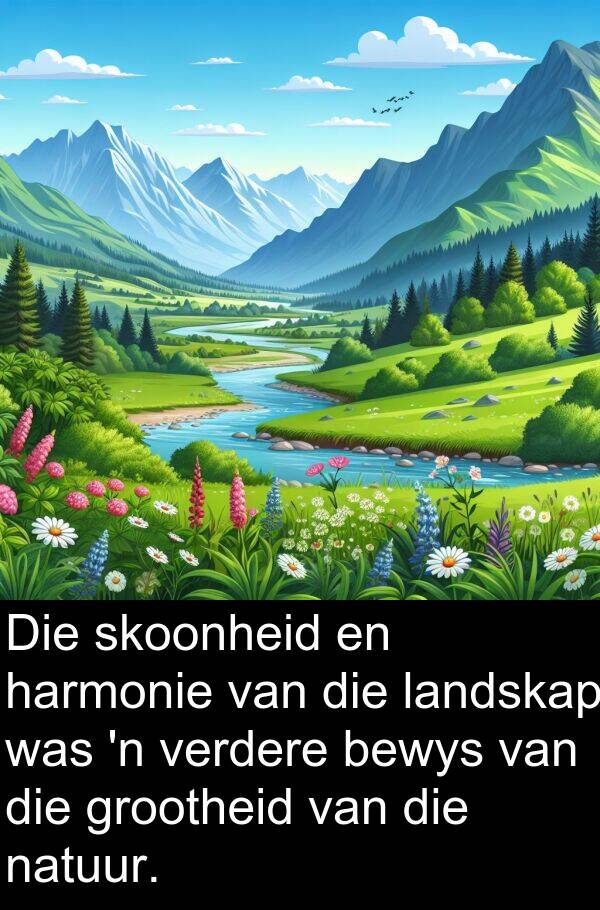 harmonie: Die skoonheid en harmonie van die landskap was 'n verdere bewys van die grootheid van die natuur.