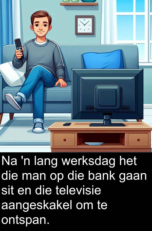 ontspan: Na 'n lang werksdag het die man op die bank gaan sit en die televisie aangeskakel om te ontspan.