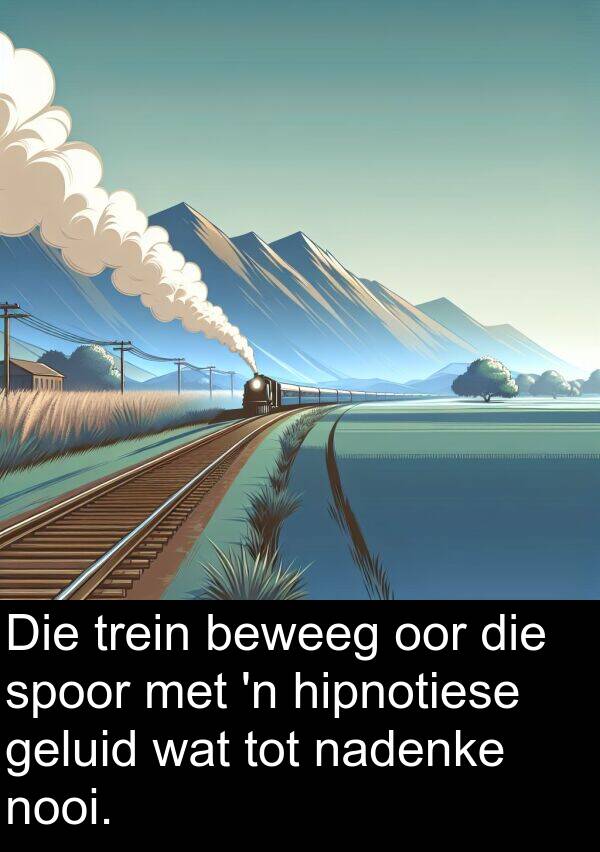 hipnotiese: Die trein beweeg oor die spoor met 'n hipnotiese geluid wat tot nadenke nooi.