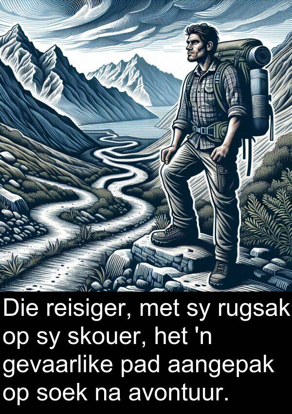 reisiger: Die reisiger, met sy rugsak op sy skouer, het 'n gevaarlike pad aangepak op soek na avontuur.