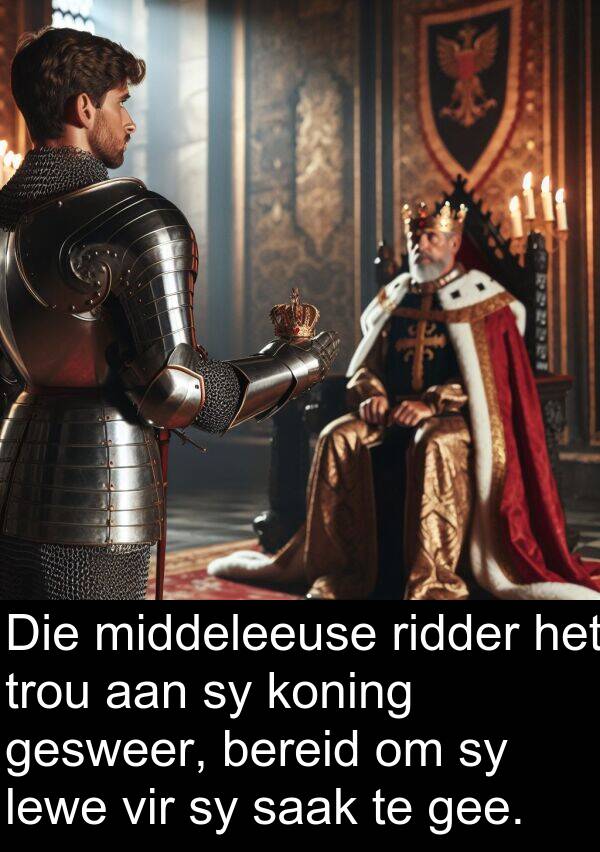 gee: Die middeleeuse ridder het trou aan sy koning gesweer, bereid om sy lewe vir sy saak te gee.