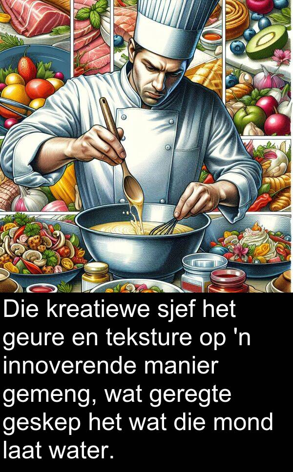manier: Die kreatiewe sjef het geure en teksture op 'n innoverende manier gemeng, wat geregte geskep het wat die mond laat water.