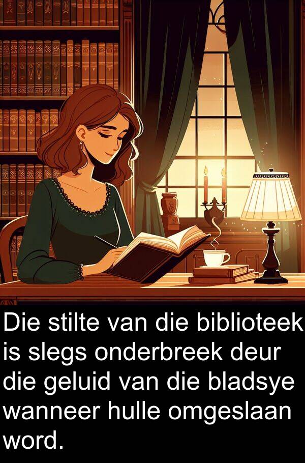 omgeslaan: Die stilte van die biblioteek is slegs onderbreek deur die geluid van die bladsye wanneer hulle omgeslaan word.