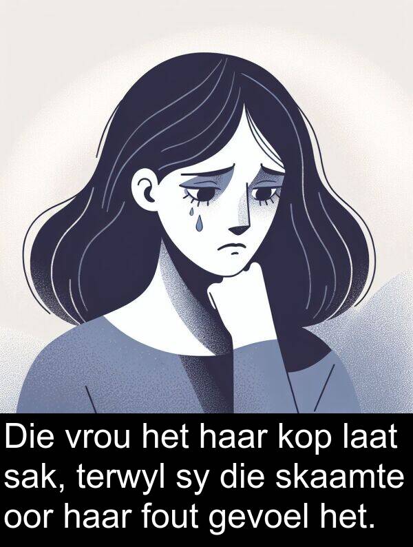sak: Die vrou het haar kop laat sak, terwyl sy die skaamte oor haar fout gevoel het.