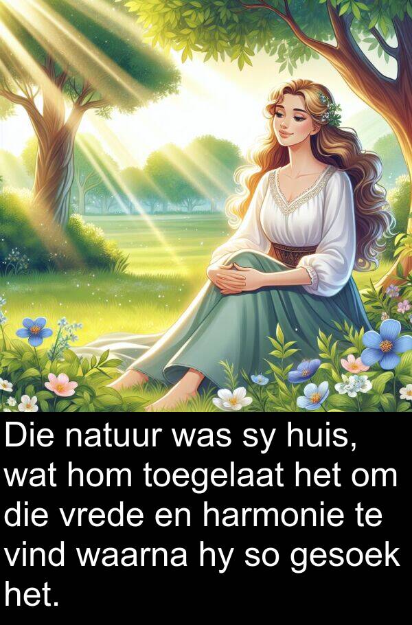 harmonie: Die natuur was sy huis, wat hom toegelaat het om die vrede en harmonie te vind waarna hy so gesoek het.