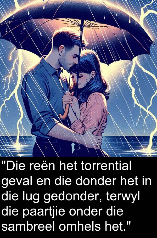 donder: "Die reën het torrential geval en die donder het in die lug gedonder, terwyl die paartjie onder die sambreel omhels het."