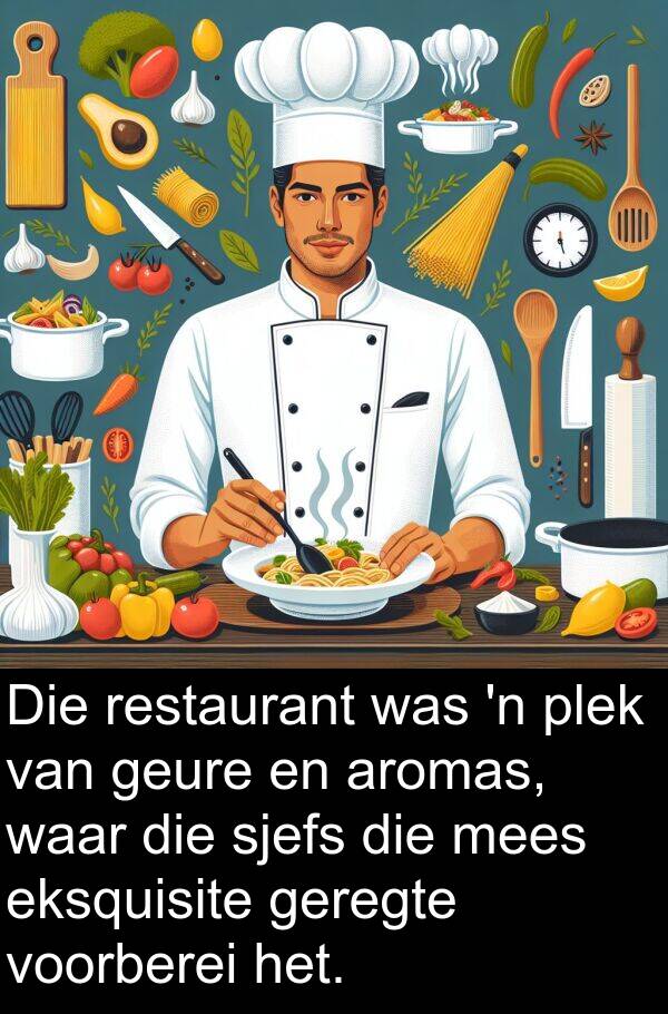 eksquisite: Die restaurant was 'n plek van geure en aromas, waar die sjefs die mees eksquisite geregte voorberei het.