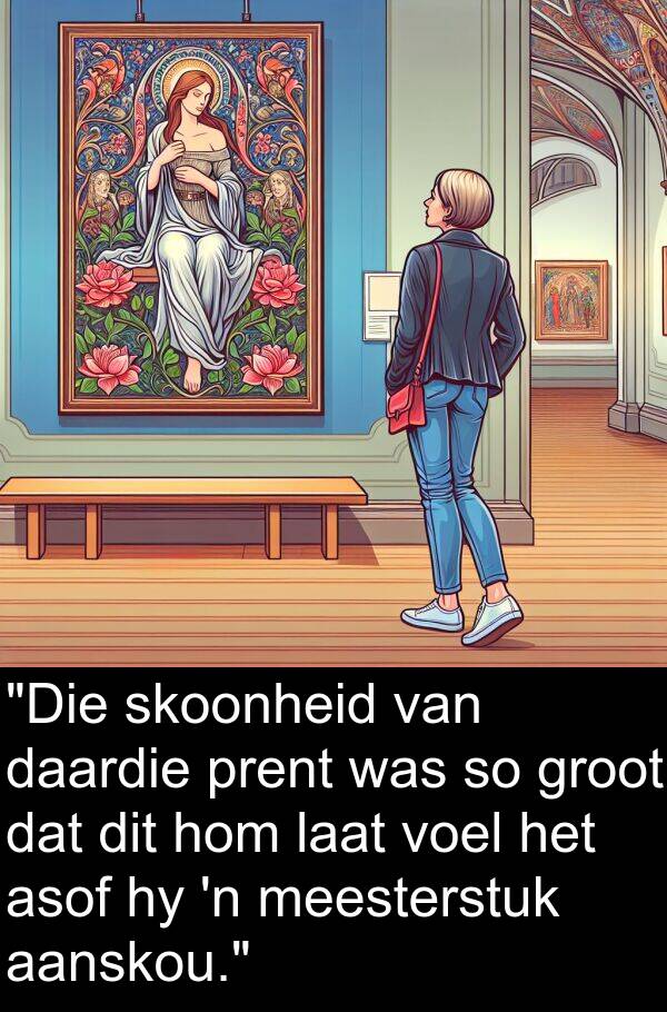 meesterstuk: "Die skoonheid van daardie prent was so groot dat dit hom laat voel het asof hy 'n meesterstuk aanskou."