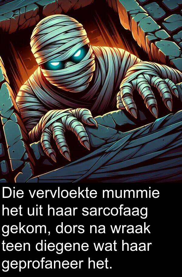 sarcofaag: Die vervloekte mummie het uit haar sarcofaag gekom, dors na wraak teen diegene wat haar geprofaneer het.