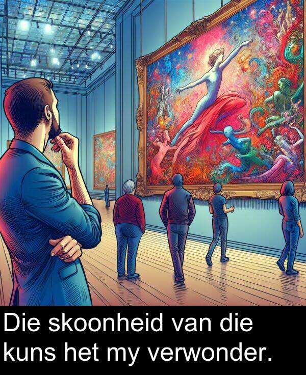 skoonheid: Die skoonheid van die kuns het my verwonder.