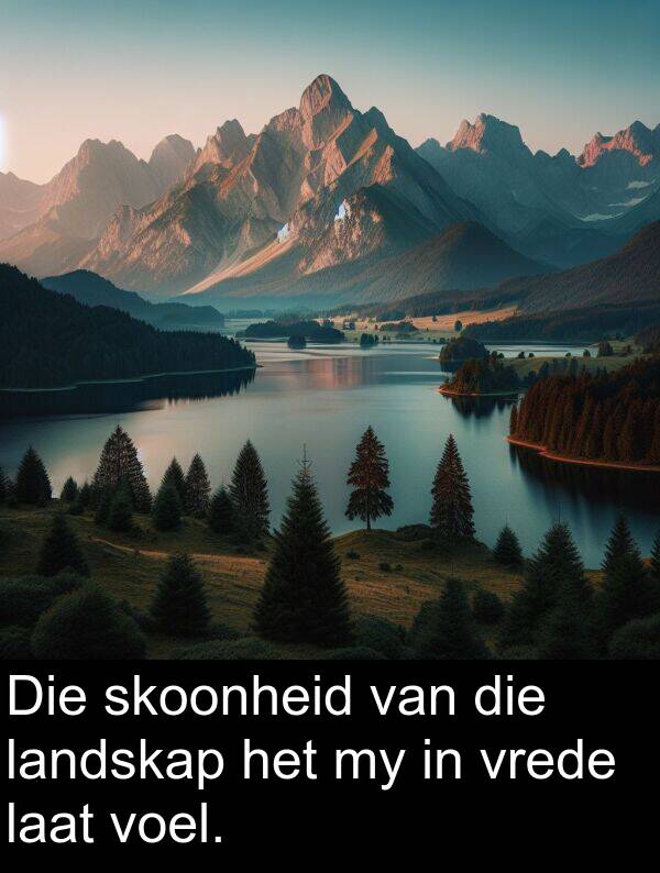 laat: Die skoonheid van die landskap het my in vrede laat voel.