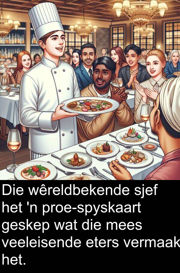 eters: Die wêreldbekende sjef het 'n proe-spyskaart geskep wat die mees veeleisende eters vermaak het.