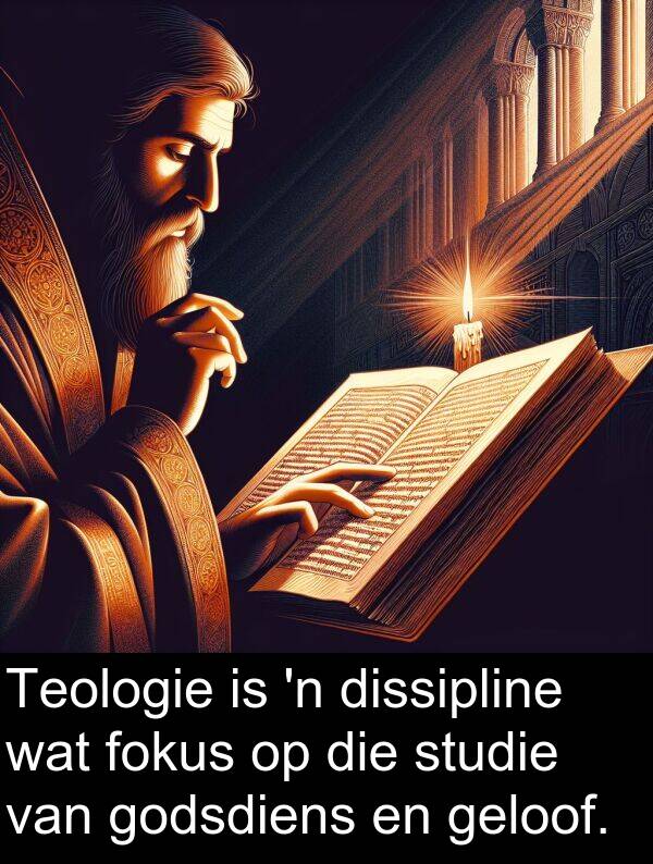 geloof: Teologie is 'n dissipline wat fokus op die studie van godsdiens en geloof.