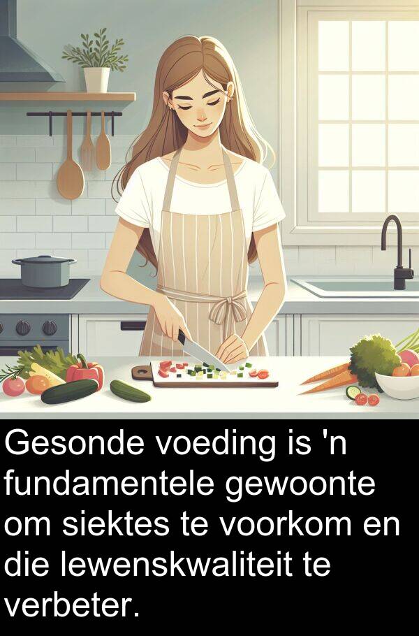 siektes: Gesonde voeding is 'n fundamentele gewoonte om siektes te voorkom en die lewenskwaliteit te verbeter.