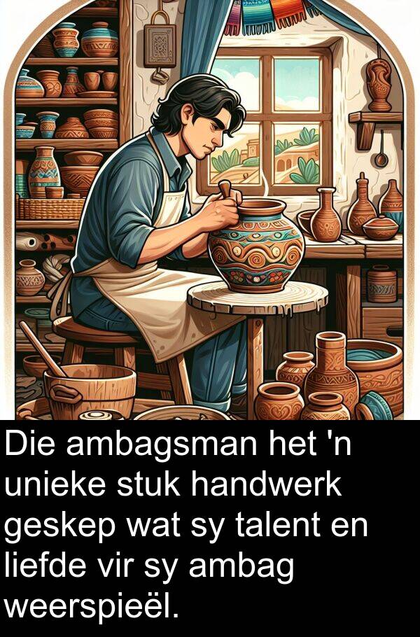 ambagsman: Die ambagsman het 'n unieke stuk handwerk geskep wat sy talent en liefde vir sy ambag weerspieël.