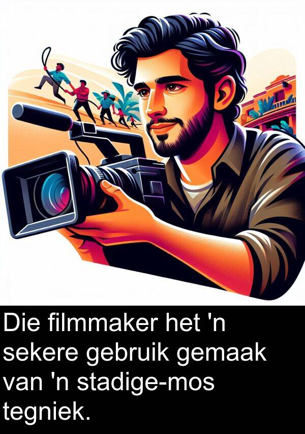 gebruik: Die filmmaker het 'n sekere gebruik gemaak van 'n stadige-mos tegniek.